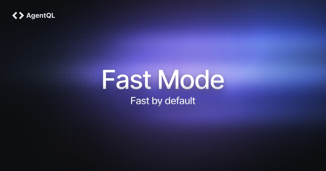 Fast Mode—AgentQL is “fast by default”—Launch week day 2